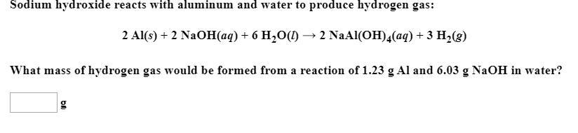 Solved Sodium hydroxide reacts with aluminum and water to | Chegg.com