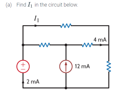 Solved (a) Find I1 in the circuit below. 11 w 4 mA 12 mA 2 | Chegg.com