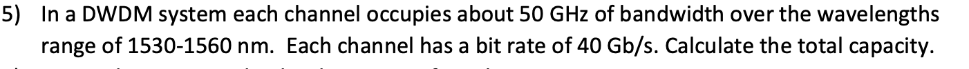 Solved In a DWDM system each channel occupies about 50GHz of | Chegg.com