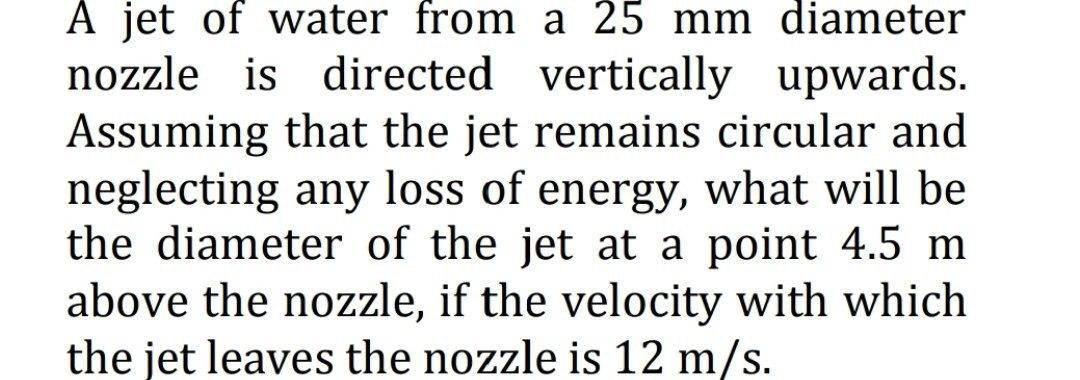 Solved A jet of water from a 25 mm diameter nozzle is | Chegg.com