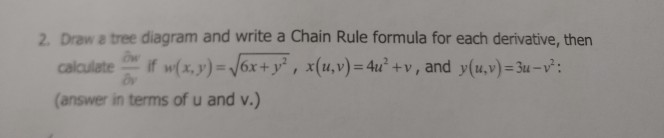 Solved 2. Draw a tree diagram and write a Chain Rule formula | Chegg.com