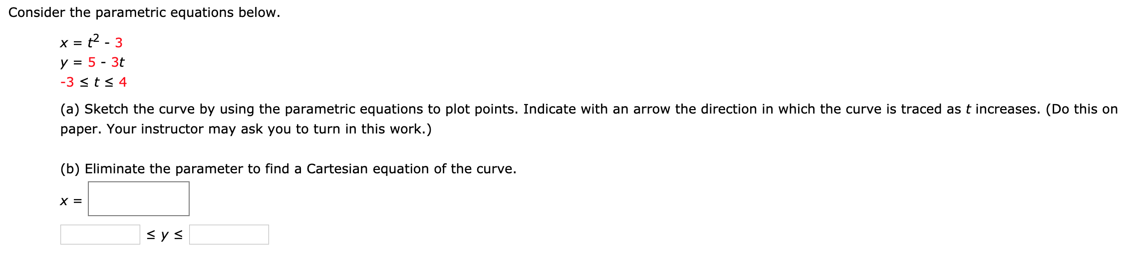 Solved Consider the parametric equations below. x = t2-3 y = | Chegg.com