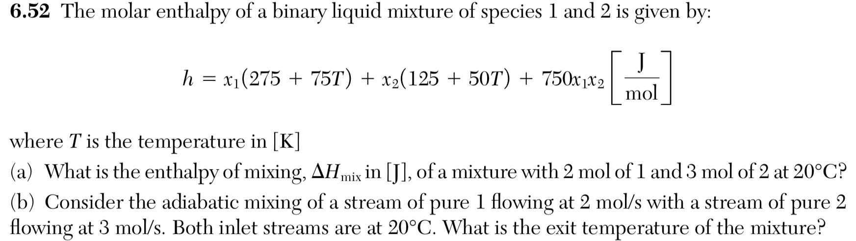 Solved 6.52 The molar enthalpy of a binary liquid mixture of | Chegg.com