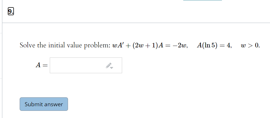 Solved 9 Solve the initial value problem: wA #39  (2w   1)A = Chegg com