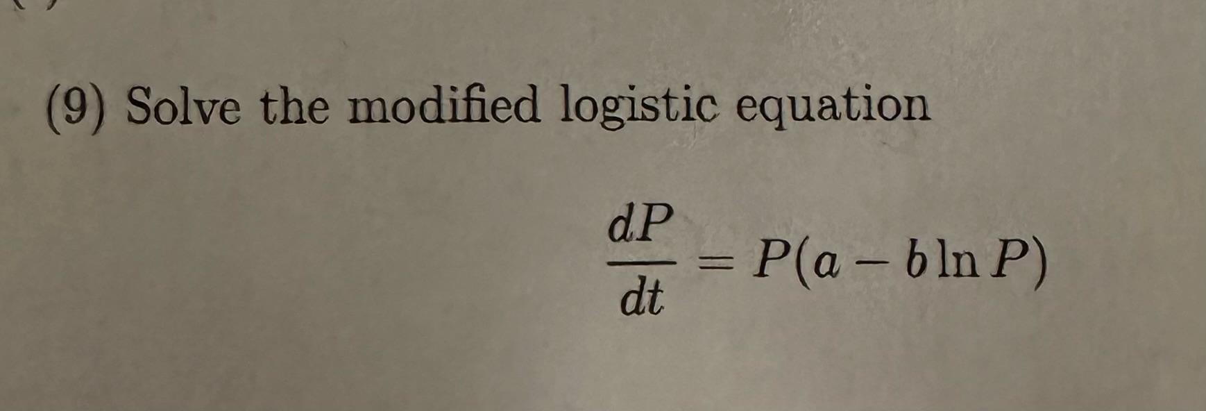 Solved (9) Solve the modified logistic equation | Chegg.com