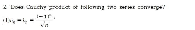 Solved 2. Does Cauchy product of following two series | Chegg.com