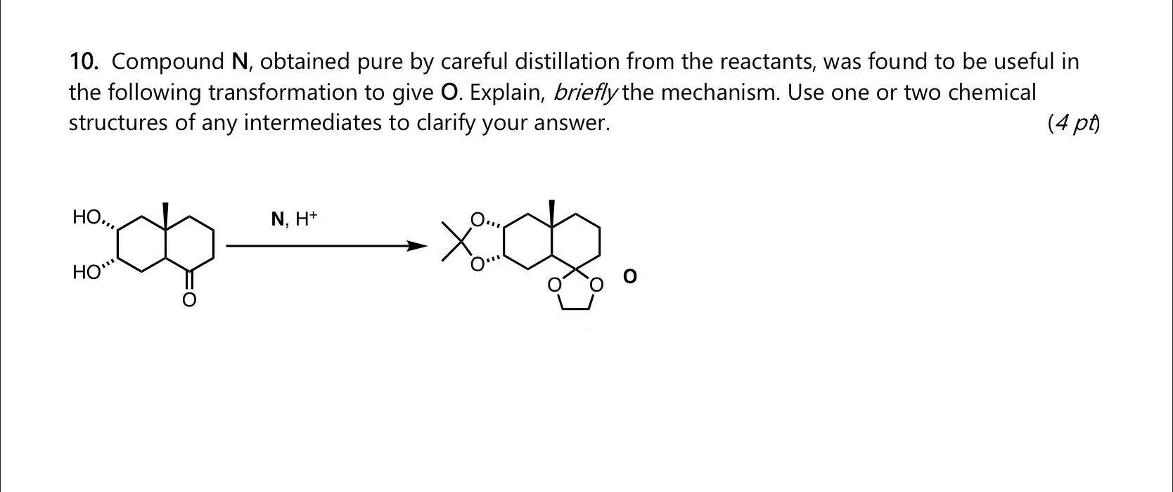 Solved 10. Compound N, obtained pure by careful distillation | Chegg.com