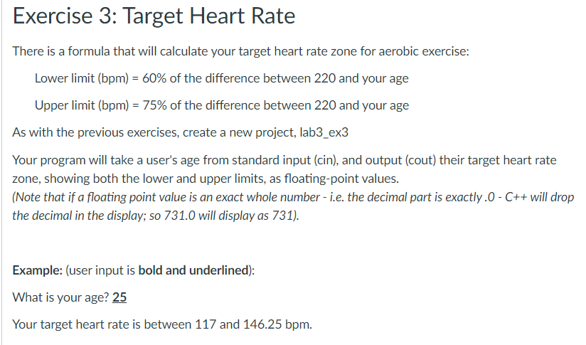 There is a formula that will calculate your target heart rate zone for aerobic exercise:
Lower limit \( (\mathrm{bpm})=60 \% 