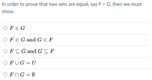 Solved In order to prove that two sets are equal, say F = G, | Chegg.com