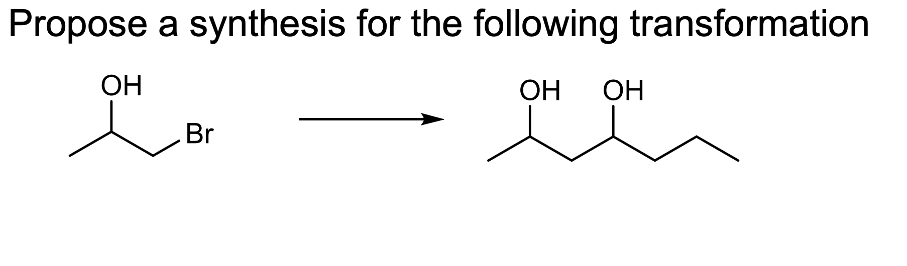 Solved Propose a synthesis for the following transformation | Chegg.com