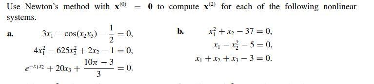 Solved a. Use Newton's method with x) = 0 to compute x(2) | Chegg.com