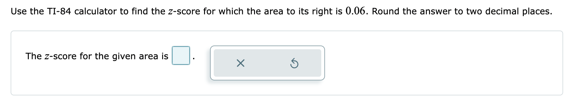 Solved Use the TI-84 calculator to find the z-score for | Chegg.com