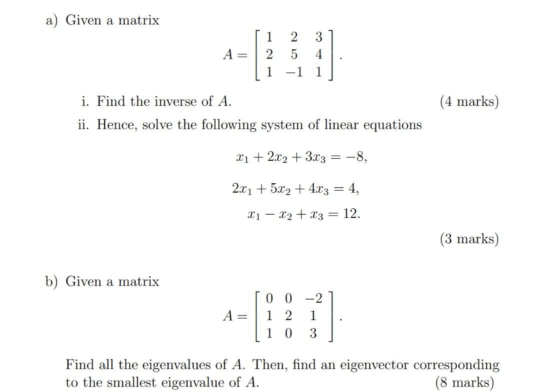 Solved a) Given a matrix 1 2 3 A= 2 5 4 1 - 1 1 i. Find the | Chegg.com