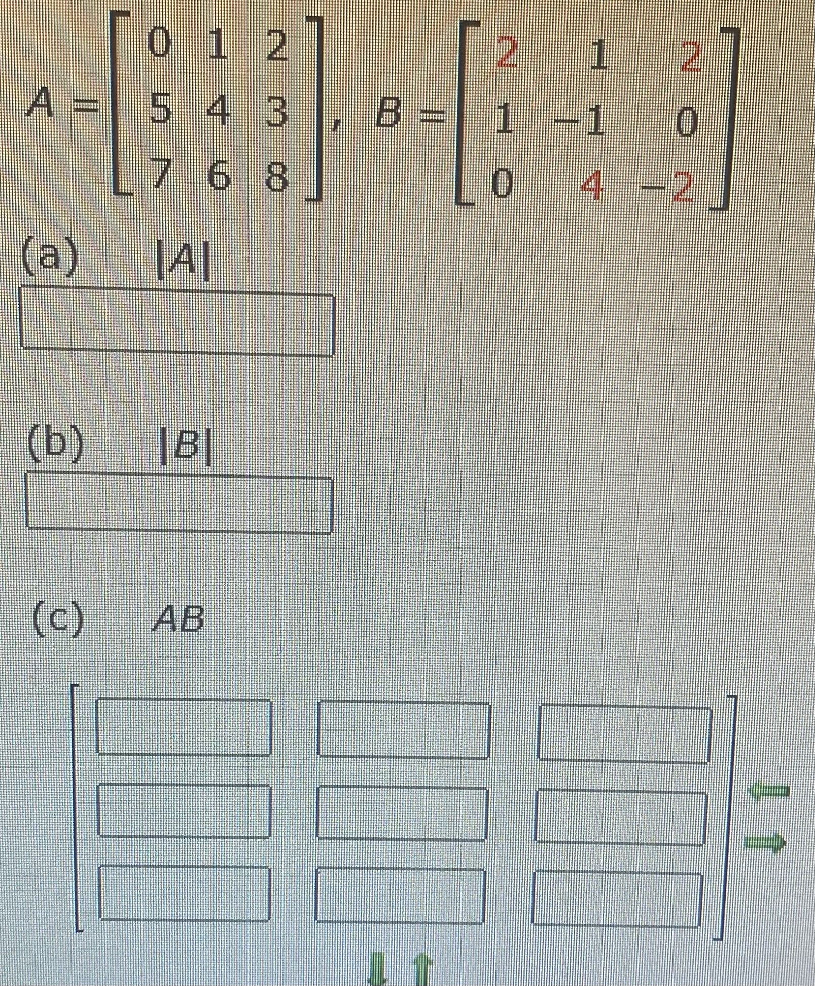 Solved Find |A|, |B|, AB, And |AB|. Verify That |A| |B| = | Chegg.com