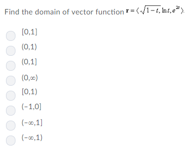 Solved Find the domain of vector function r = G/1-1,hl,e*) | Chegg.com