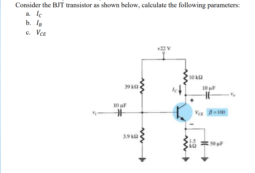 Solved Consider the BJT transistor as shown below, calculate