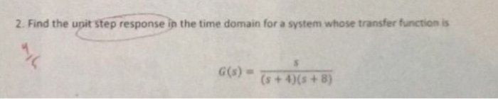 Solved Find the unit step response in the time domain for a | Chegg.com