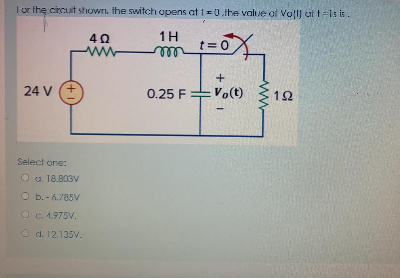 Solved For the circuit shown, the switch opens at t = 0, the | Chegg.com