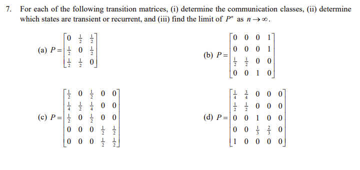 Solved 7. For each of the following transition matrices, (i) | Chegg.com