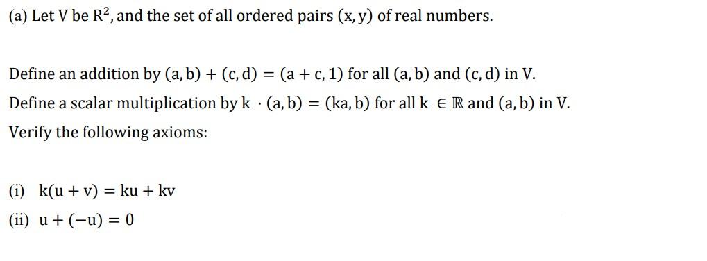 [Solved]: (a) Let V be R, and the set of all ordered pairs