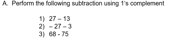 Solved A. Perform the following subtraction using 1's | Chegg.com