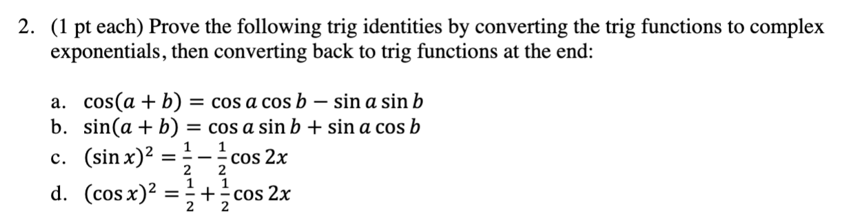 Solved 2. (1 pt each) Prove the following trig identities by | Chegg.com