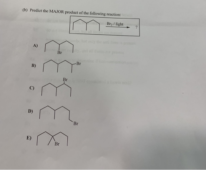 Solved (b) Predict The MAJOR Product Of The Following | Chegg.com