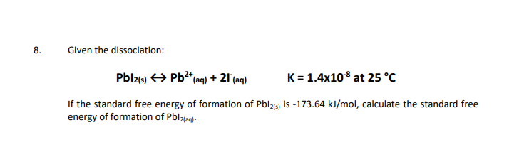 Solved 8. Given the dissociation: Pbl2( | Chegg.com