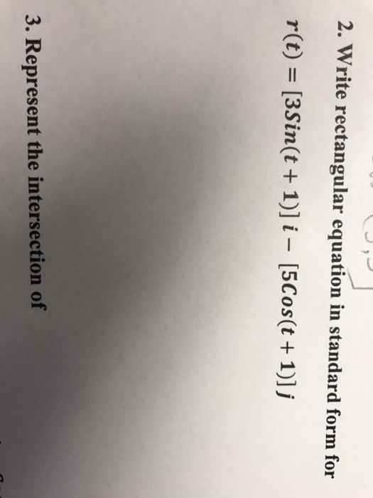 Solved Write rectangular equation in standard form for r(t) | Chegg.com