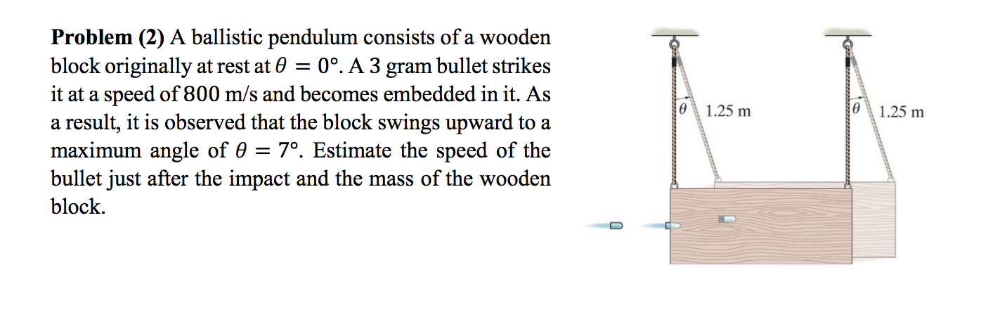 Bullet Pendulum Problem Solved 1.25 m 1.25 m Problem (2) A ballistic pendulum | Chegg.com