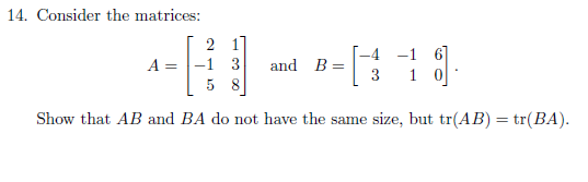 Solved 14. Consider The Matrices: A = 2 4 2 1 􀀀1 3 5 8 3 5 | Chegg.com