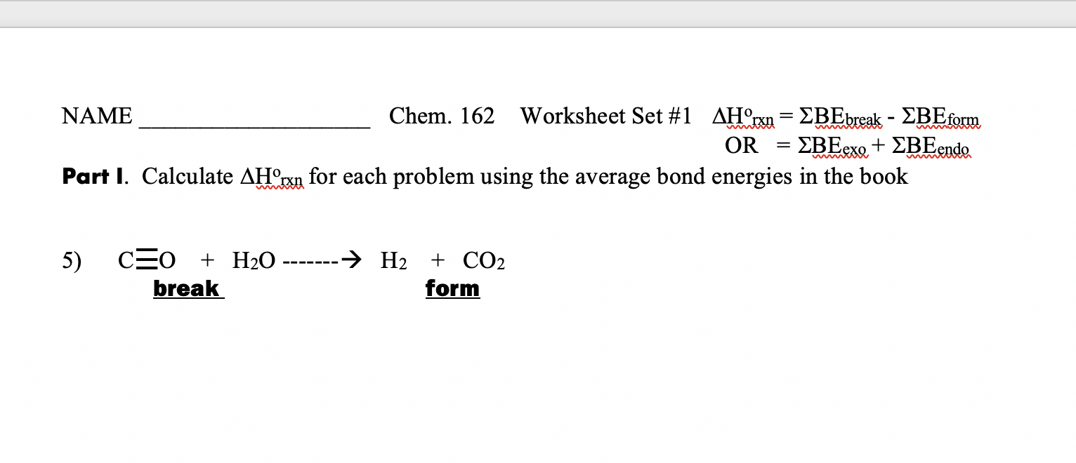 Solved NAME Chem. 162 Worksheet Set #1 AH°rxn = EBEbreak - | Chegg.com