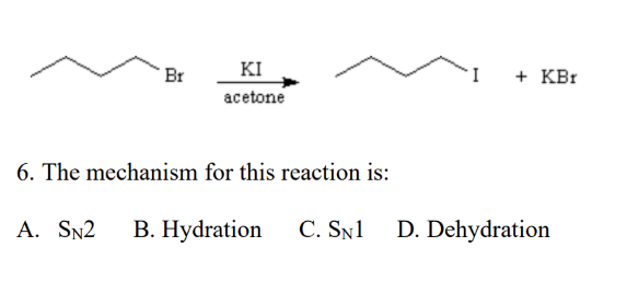 Solved 6. The Mechanism For This Reaction Is: A. SN2 B. | Chegg.com