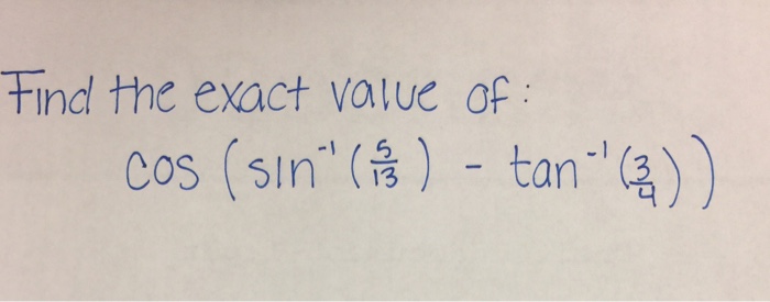 Solved Find The Exact Value Of COS sin 1 5 13 Tan 1 Chegg