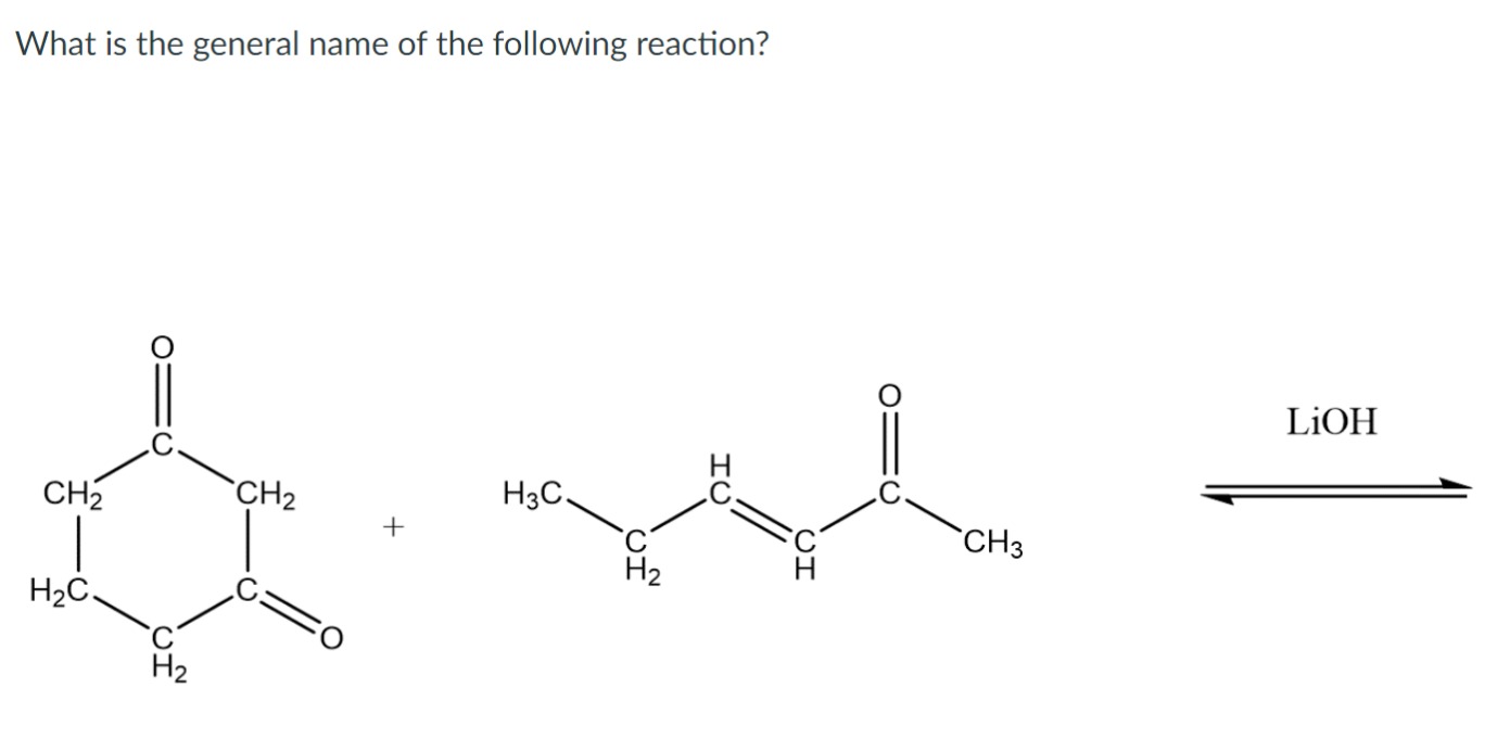 solved-what-is-the-general-name-of-the-following-reaction-chegg