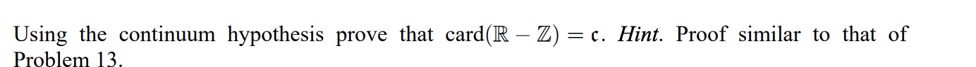 Solved Using The Continuum Hypothesis Prove That Card (r – 