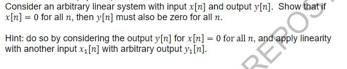 Solved Consider an arbitrary linear system with input x[n] | Chegg.com
