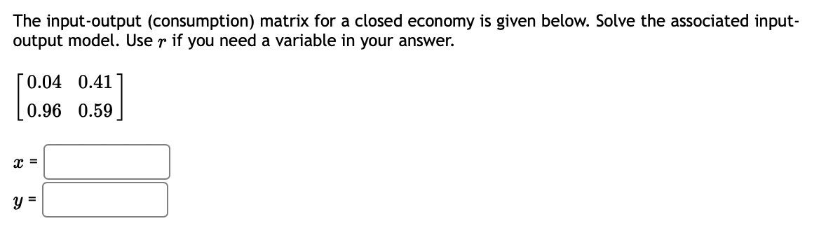 Solved The input-output (consumption) matrix for a closed | Chegg.com
