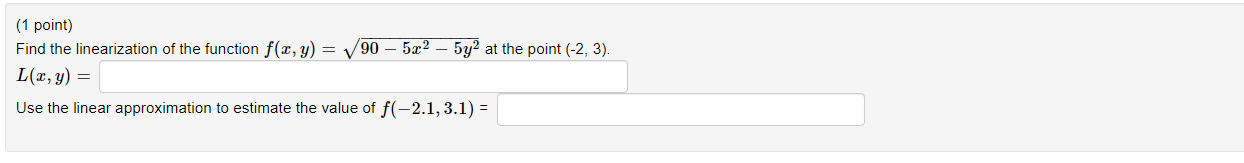 Solved (1 point) Find the linearization of the function f(x, | Chegg.com