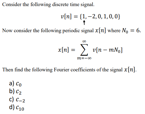 Solved Consider The Following Discrete Time Signal. | Chegg.com