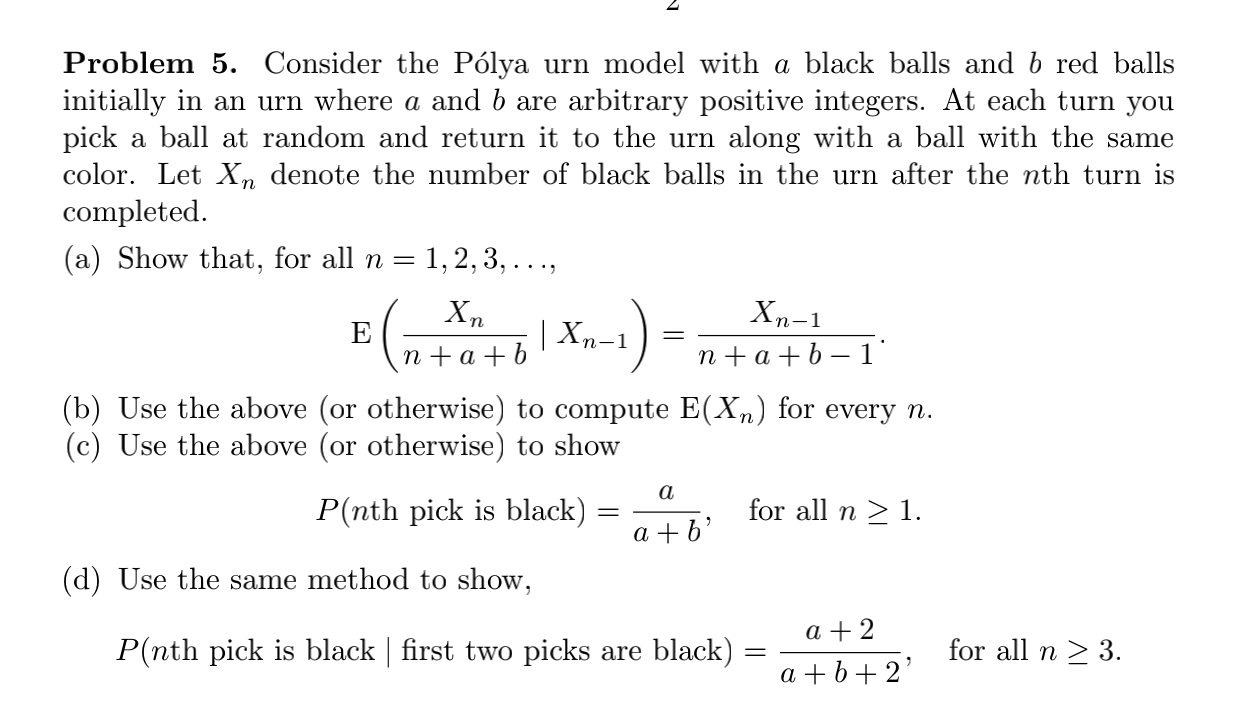 Solved Problem 5. Consider the Pólya urn model with a black | Chegg.com
