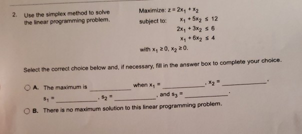 Solved 2. Use the simplex method to solve the linear | Chegg.com