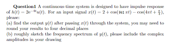Question1 A continuous-time system is designed to | Chegg.com