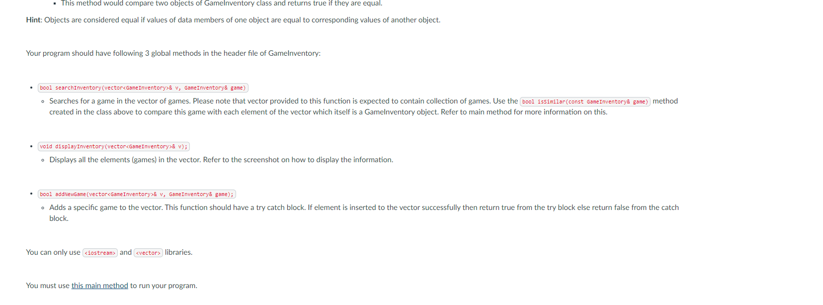 - This method would compare two objects of Gamelnventory class and returns true if they are equal.
Hint: Objects are consider