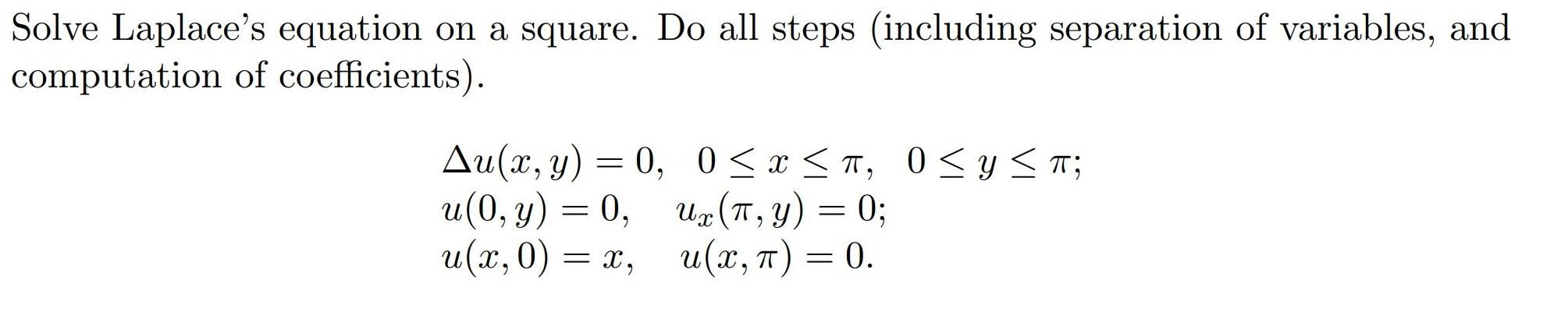 Solved 6. Solve Laplace’s equation on a square. Do all steps | Chegg.com