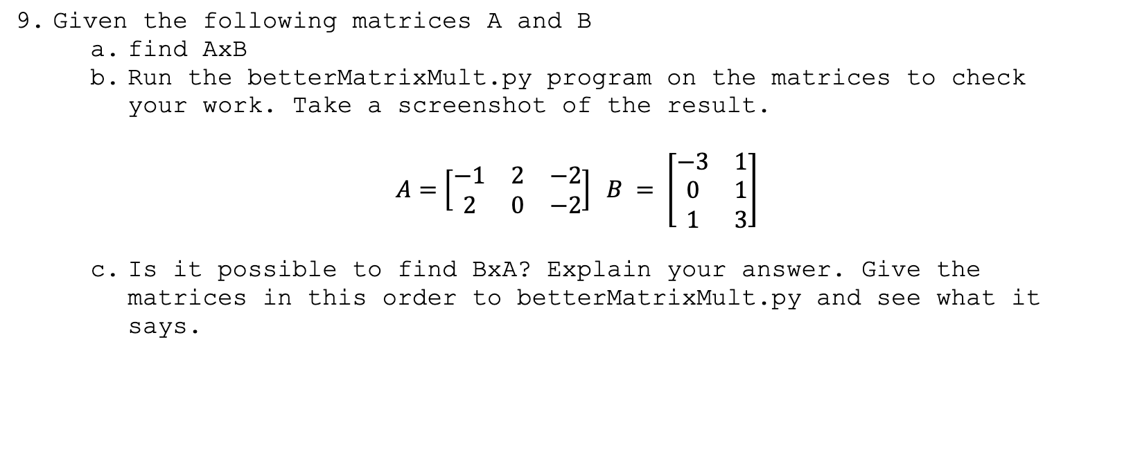 Solved - Given The Following Matrices A And B A. Find AxB B. | Chegg.com