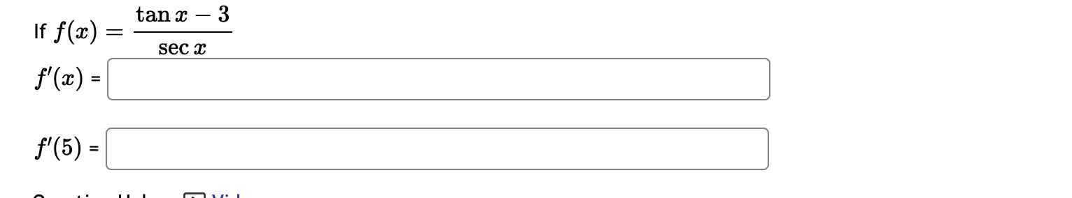 \( \begin{array}{l}\text { If } f(x)=\frac{\tan x-3}{\text { sec } x} \\ f^{\prime}(x)= \\ f^{\prime}(5)=\end{array} \)