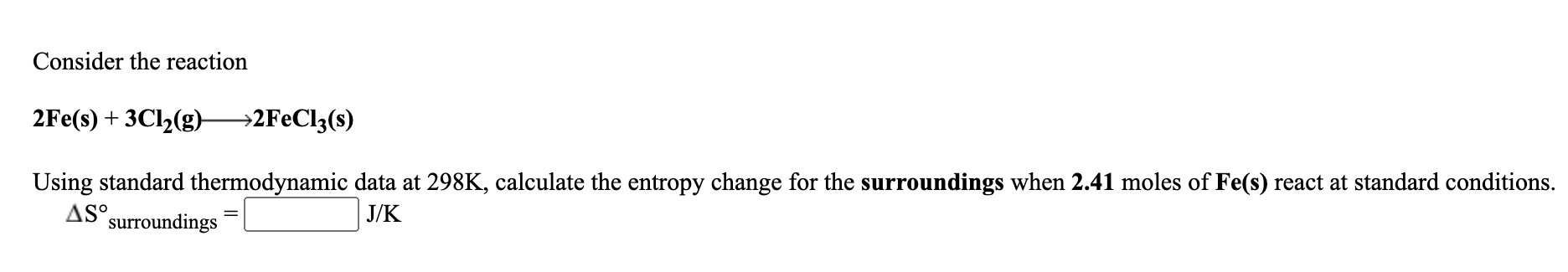 Solved Consider the reaction 2Fe(s) + 3Cl2(g) →2FeCl3(s) | Chegg.com