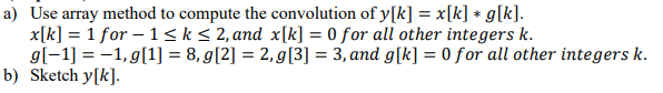 Solved a) Use array method to compute the convolution of | Chegg.com
