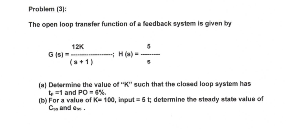 Solved Problem (3): The open loop transfer function of a | Chegg.com